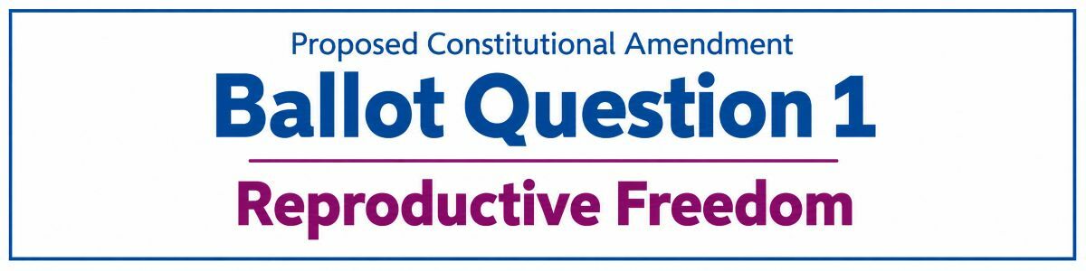 notice-ballot-question-1-reproductive-freedom-2026-1200w.jpg