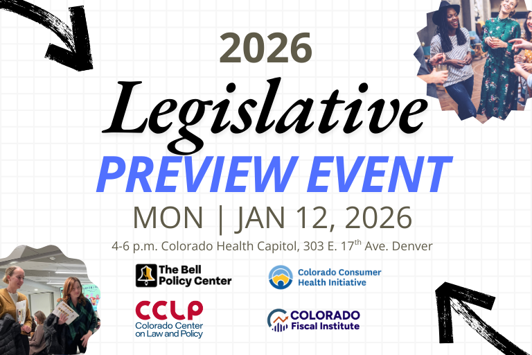 Featured Community Event: Bell Policy Center, Colorado Fiscal Institute, Colorado Center on Law and Policy, and Colorado Consumer Health Initiative 2026 General Assembly issues preview