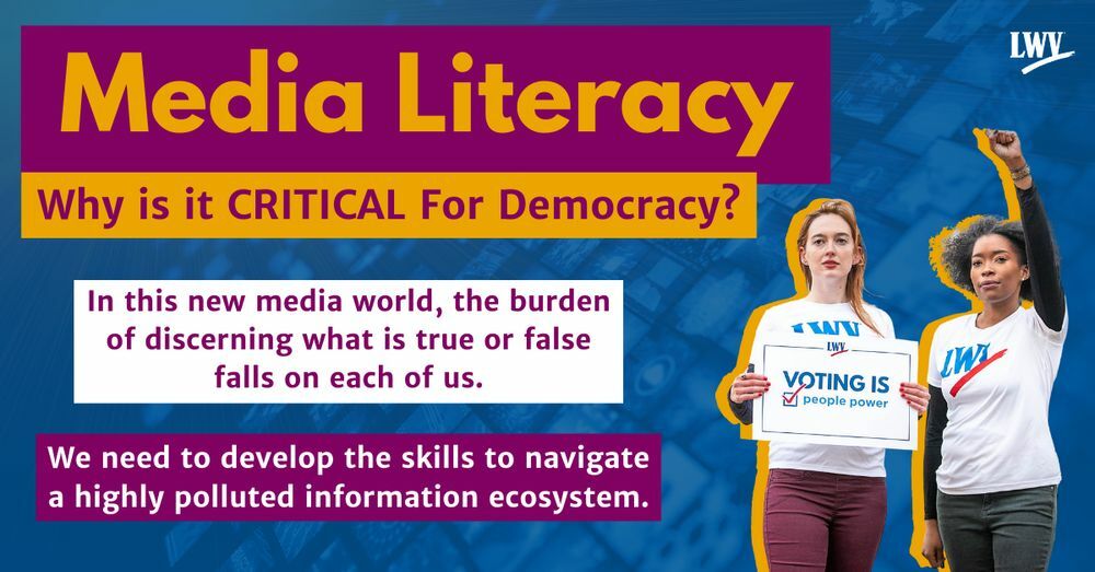 LWVUS Media Literacy is critical for democracy