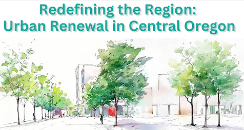 Redefining the Region - Urban Renewal in Central Oregon