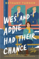 Wes and Addie Had Their Chance