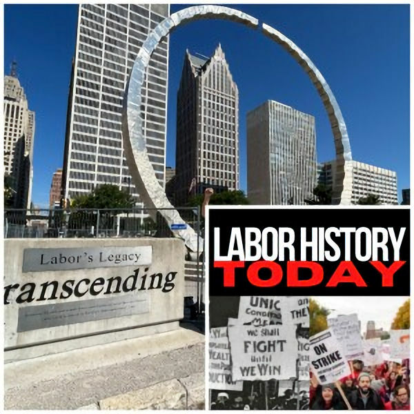Labor History Today - Detroit's Ring Of Labor