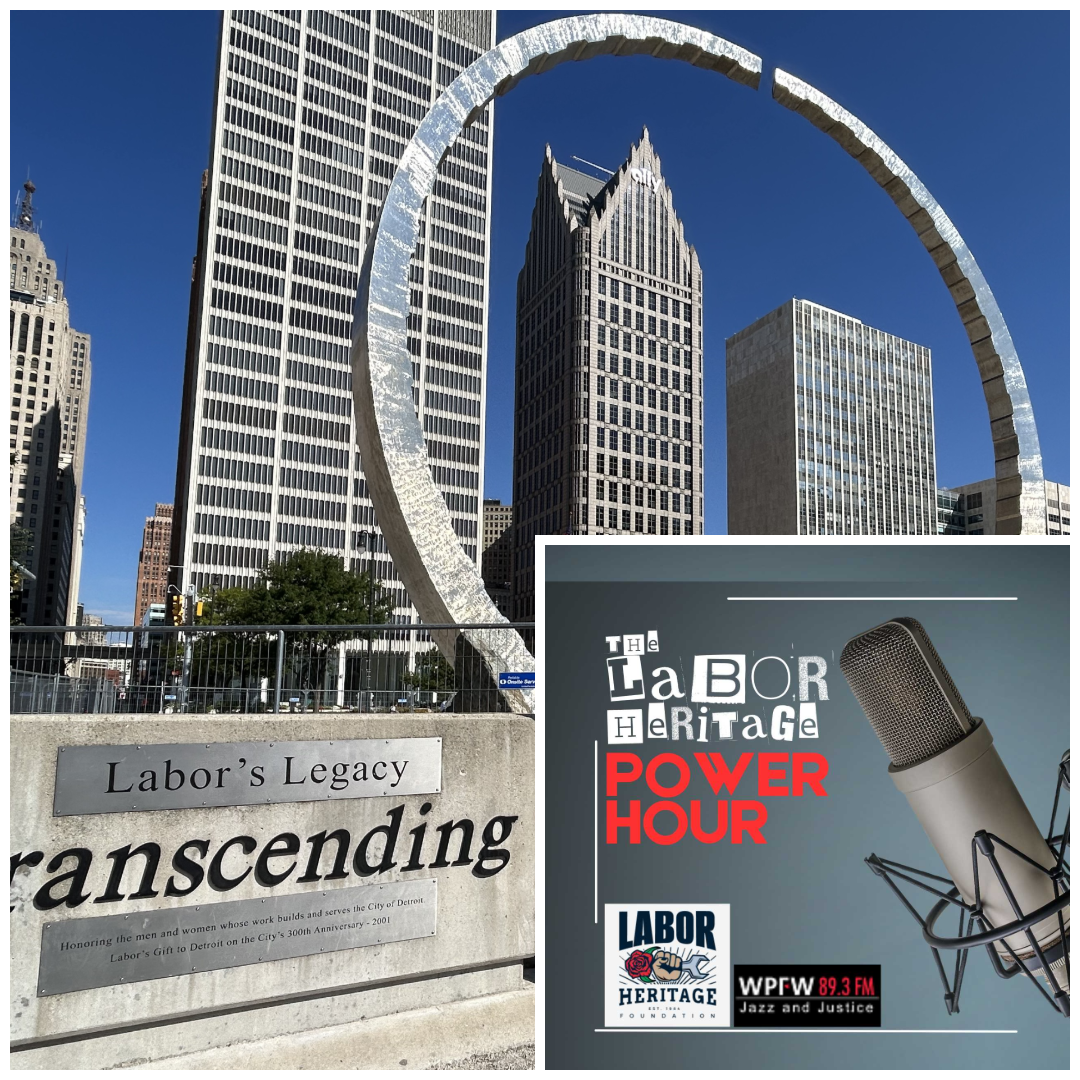 Labor Heritage Power Hour - Detroit's Ring Of Labor