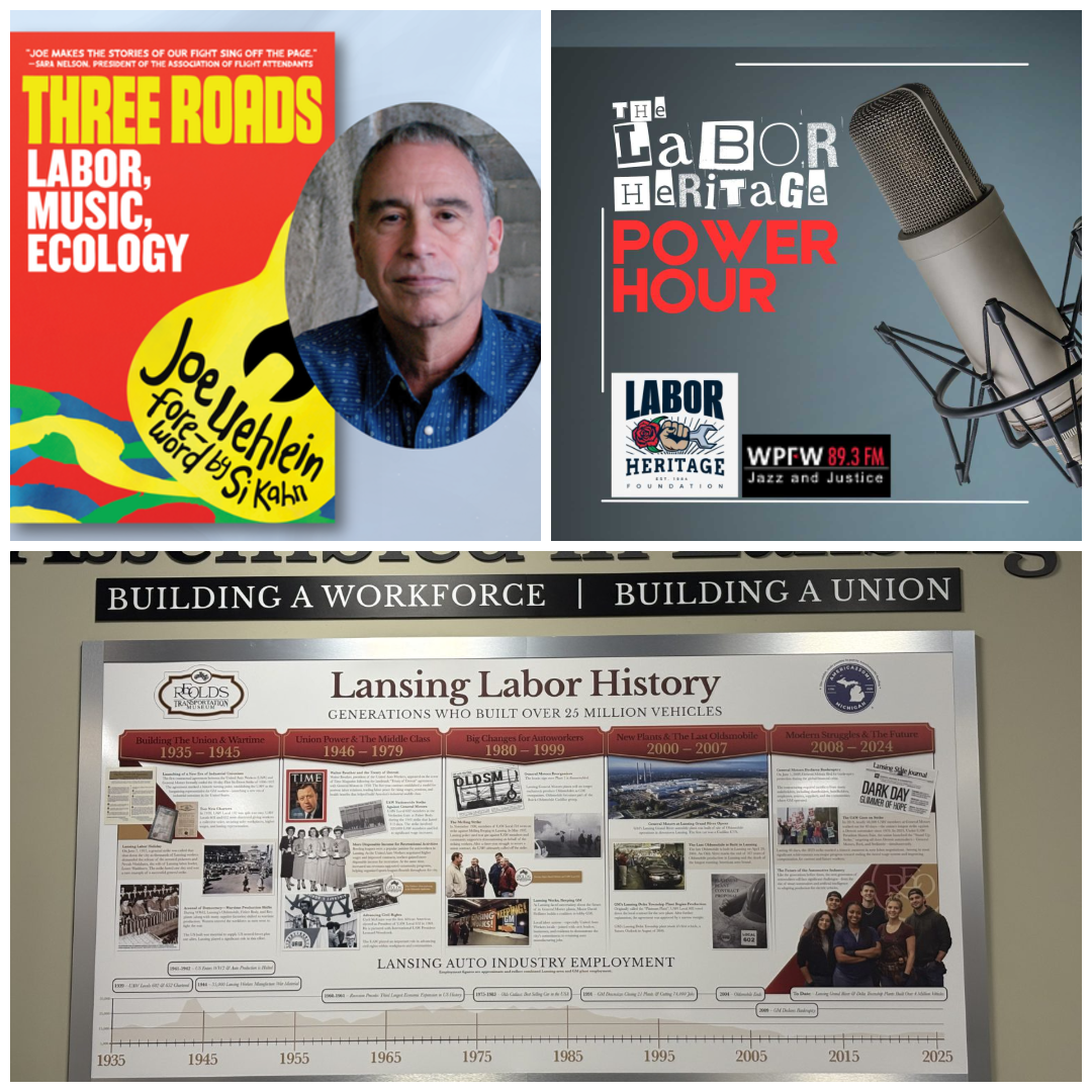 The Labor Heritage Power Hour: Joe Uehlein’s Three Roads and Lansing’s Autoworkers