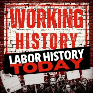 Labor History Today: "Working History" Is Back On The Job