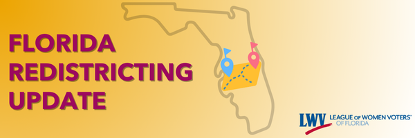 LWVFL Redistricting Update