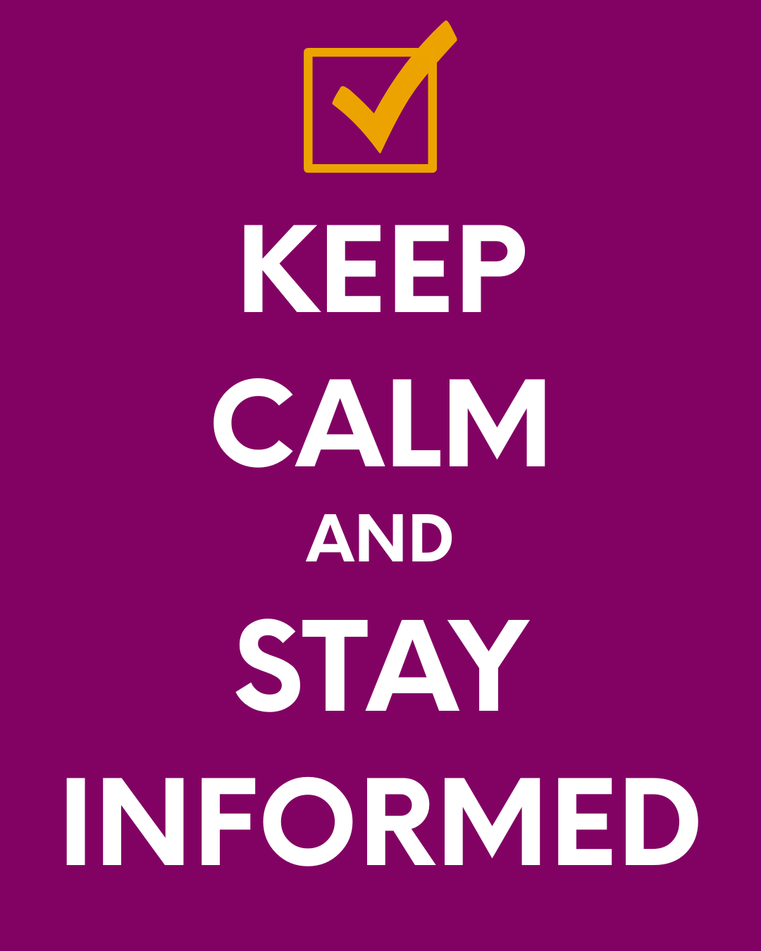 Keep Calm and Stay Informed