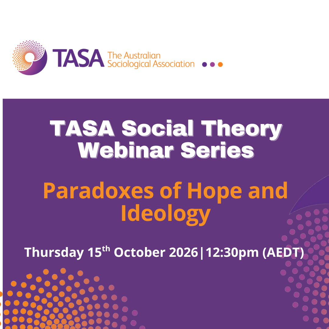 TASA Social Theory Webinar Series Paradoxes of Hope