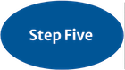 Step Five in white letters on blue oval background