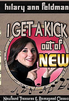 Hilary Ann Feldman I Get a Kick Out of NEW