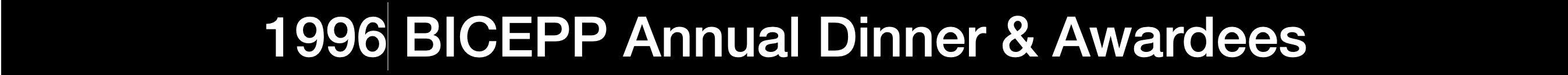 1996 BICEPP Annual Dinner & Awardees.jpg