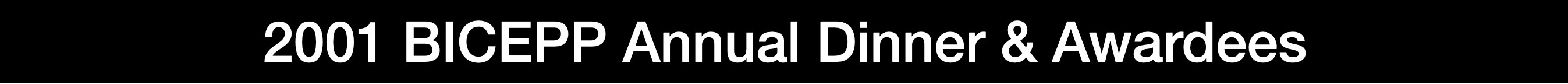 2001 BICEPP Annual Dinner & Awardees.jpg