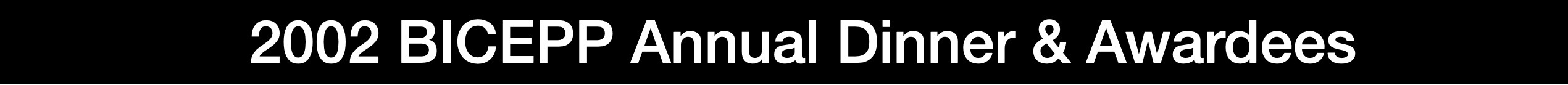 2002 BICEPP Annual Dinner & Awardees.jpg