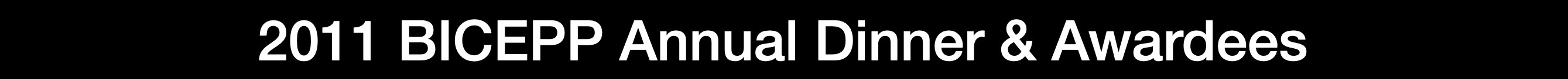 2011 BICEPP Annual Dinner & Awardees.jpg