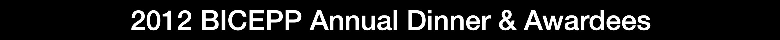 2012 BICEPP Annual Dinner & Awardees.jpg