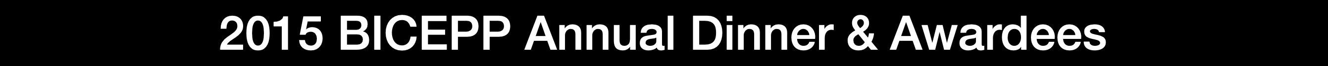 2015 BICEPP Annual Dinner & Awardees.jpg