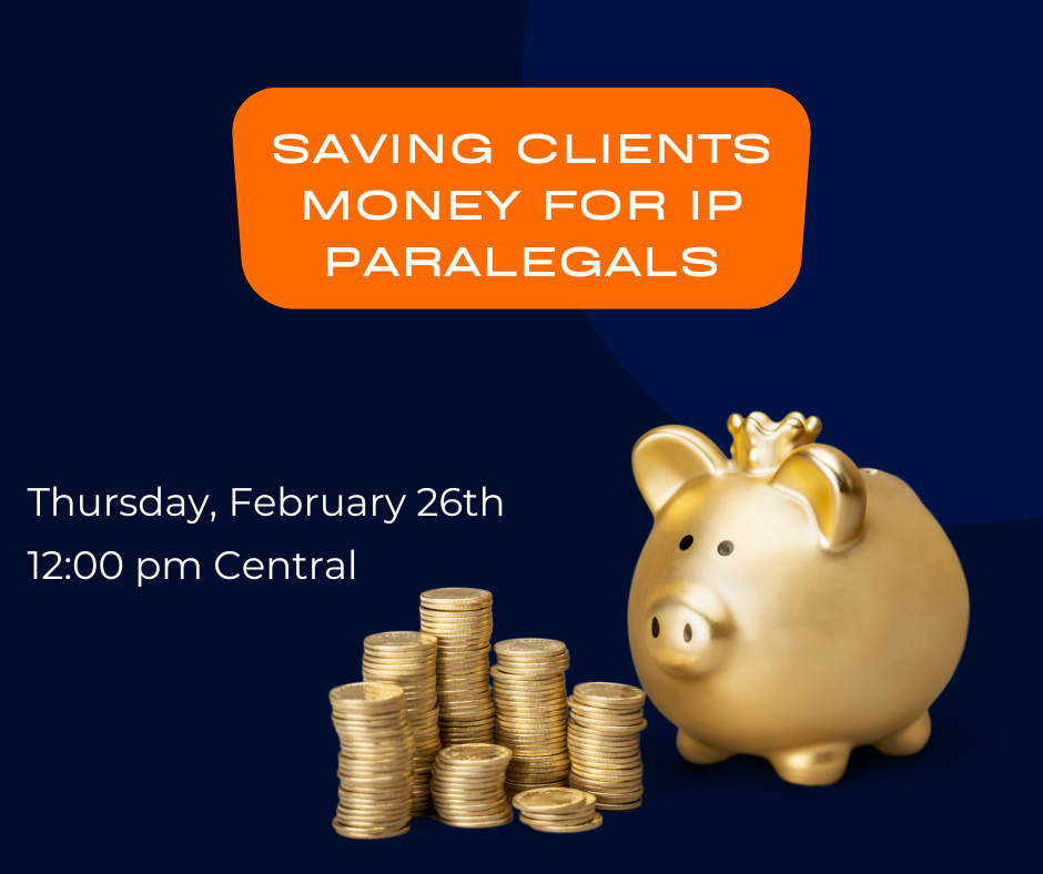 Saving Clients Money for IP Paralegals