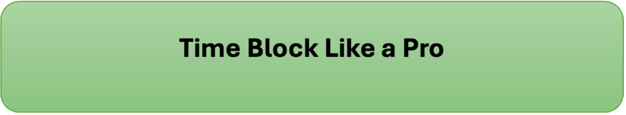 Time Block Like A Pro