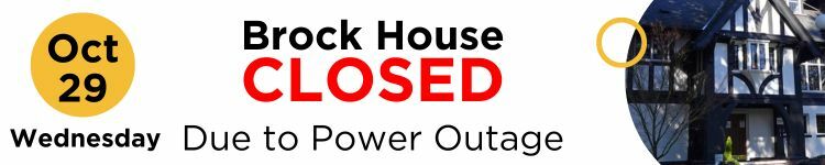Brock House is closed on October 29 due to the power outage