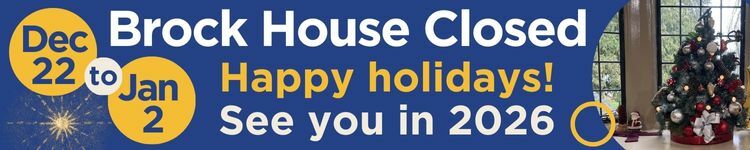 Brock House will be closed from December 22 to January 2 for Holidays