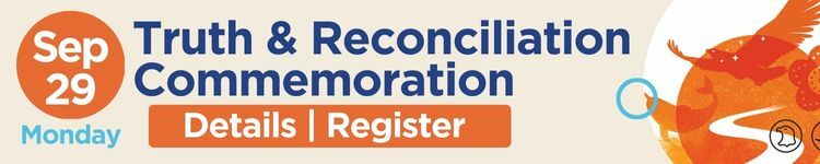 Register for the Truth & Reconciliation Commemoration on Monday September 29