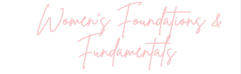 Women's Foundations and fundamentals