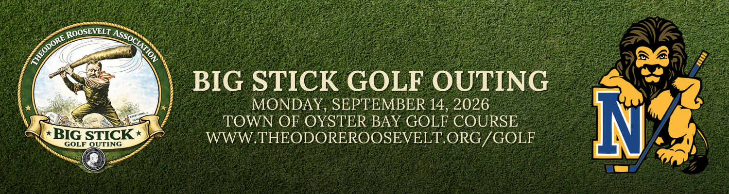 Theodore Roosevelt Association and Nassau County Lions Partner for 2026 Big Stick Golf Outing